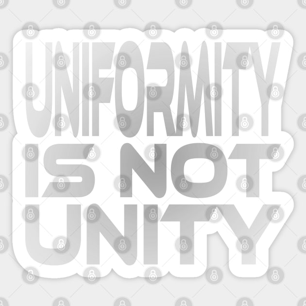 Uniformity is Not Unity Idium Series Sticker by Village Values